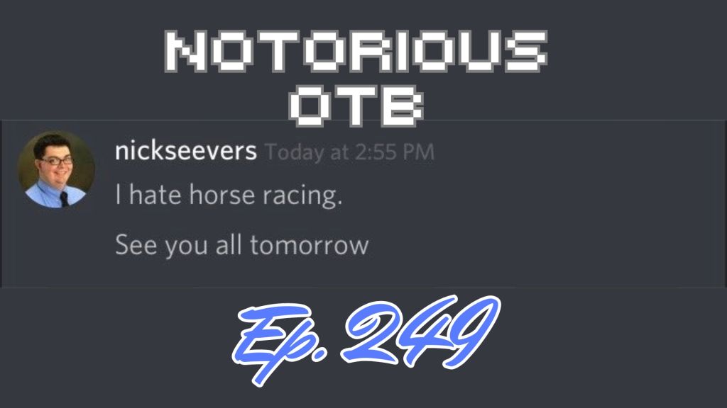 Del Mar Saturday Pick 6 w/ Nick Seevers | The Notorious OTB - Horse Racing Picks (Ep. 249)