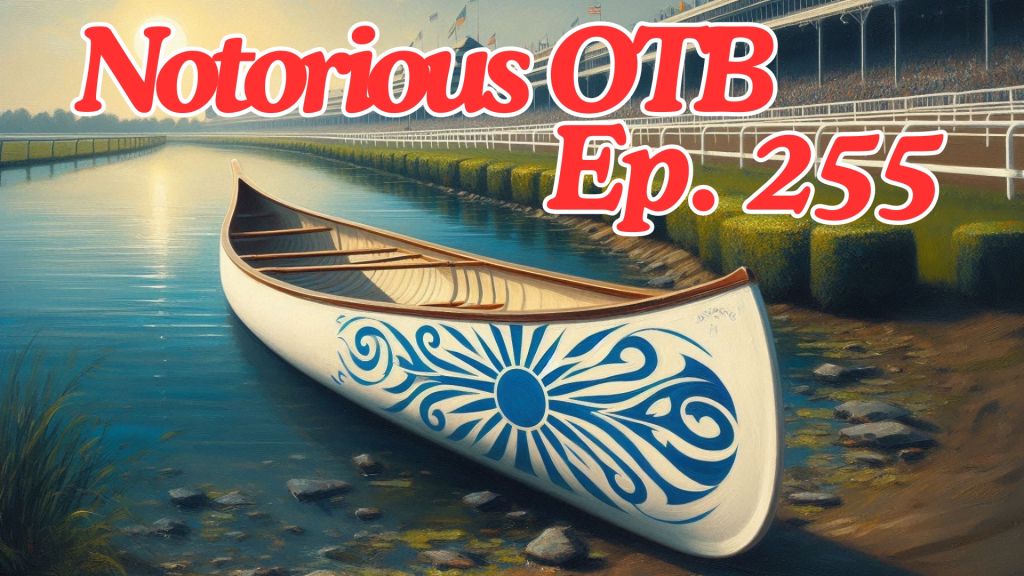 Travers Stakes Day $100 Budget w/ Barry Spears | The Notorious OTB - Horse Racing Picks (Ep. 255)