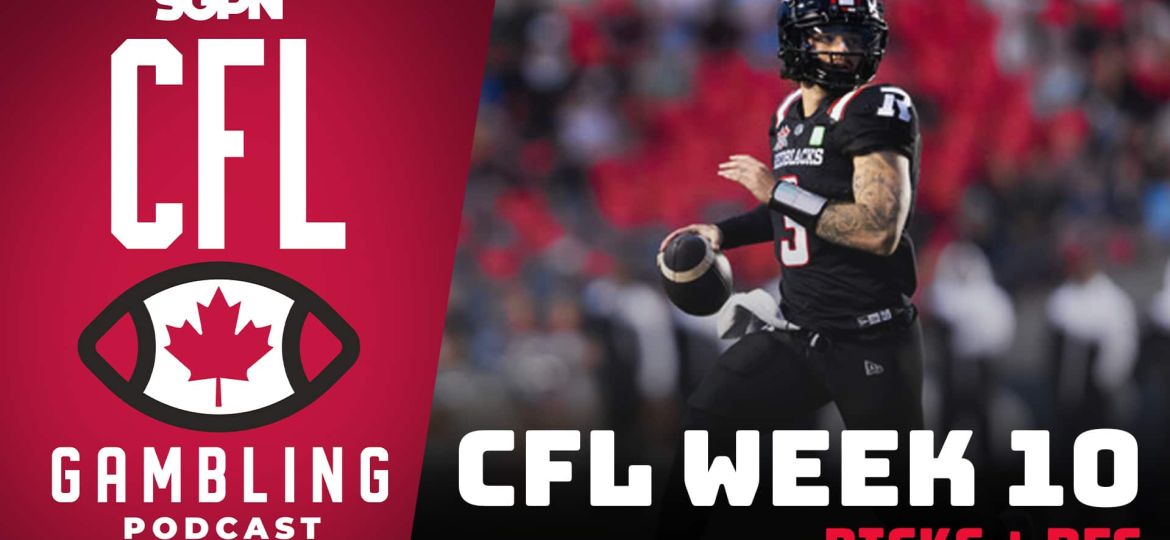 Week 10 Preview, Picks & DFS | The CFL Gambling Podcast (Ep. 62)