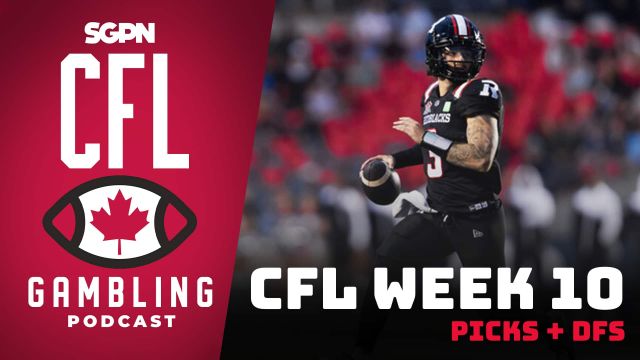 Week 10 Preview, Picks & DFS | The CFL Gambling Podcast (Ep. 62)