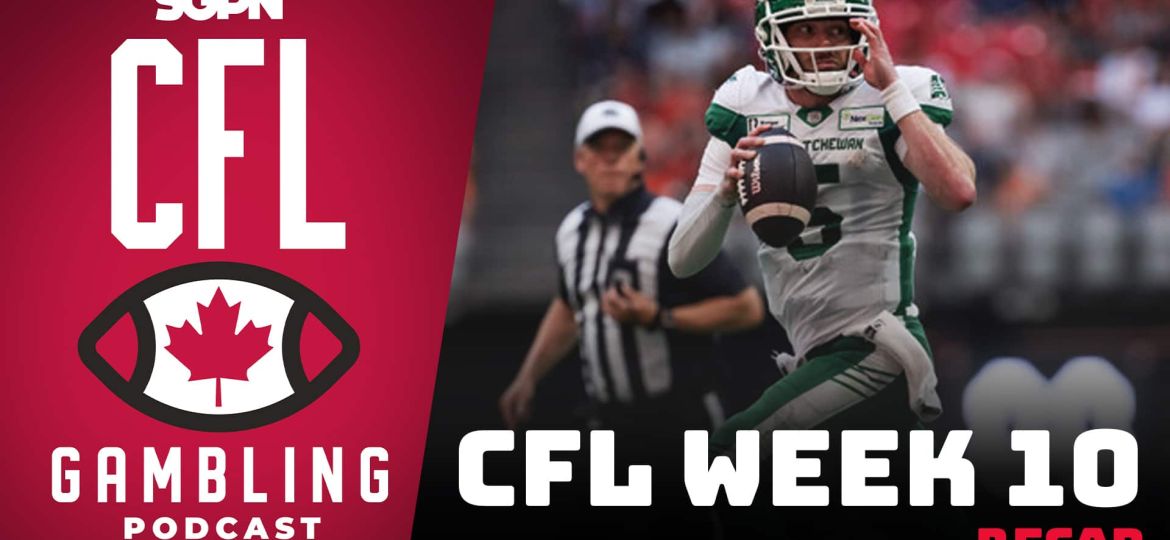 Week 10 Reaction Show & Power Rankings | CFL Gambling Podcast (Ep.63)