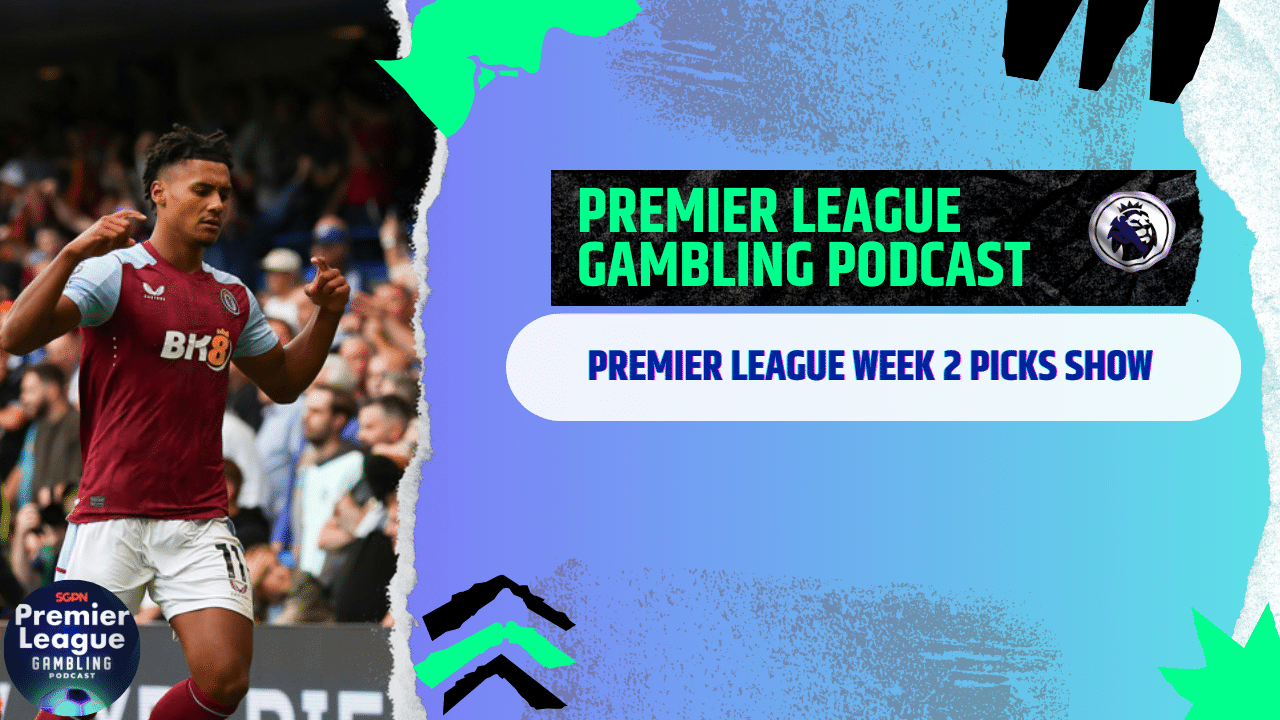 Premier League Matchday 2 Picks | Premier League Gambling Podcast (Ep.205)