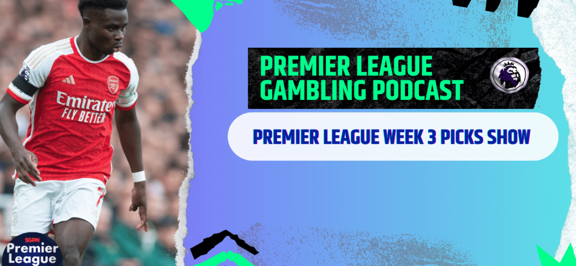 Premier League Matchday 3 Picks | Premier League Gambling Podcast (Ep.207)