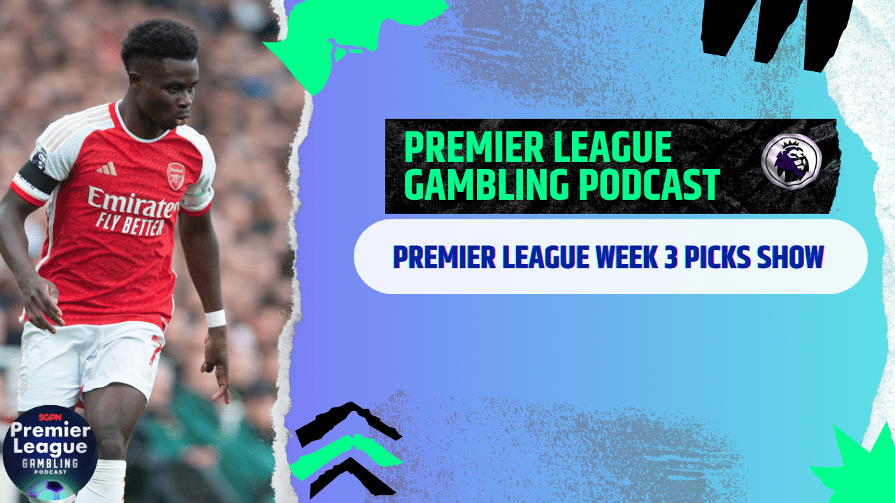 Premier League Matchday 3 Picks | Premier League Gambling Podcast (Ep.207)