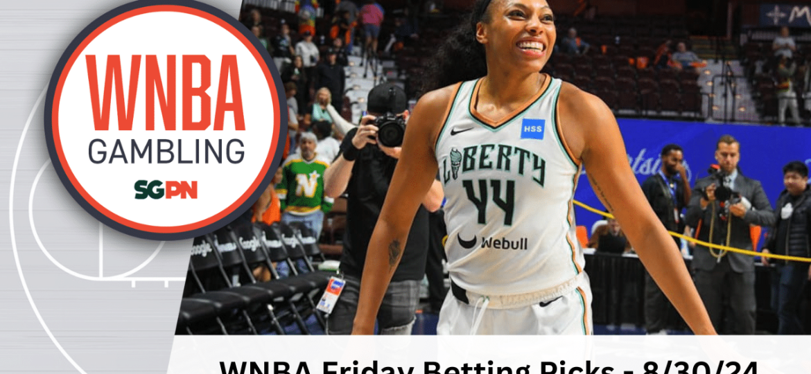 WNBA Friday Betting Picks – 8/30/24 | WNBA Gambling Podcast (Ep. 141)