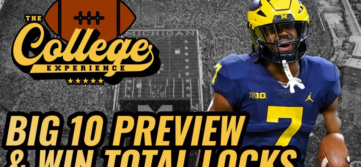 Big Ten Win Total Locks & Playoff Picks | The College Football Experience (Ep. 1684)
