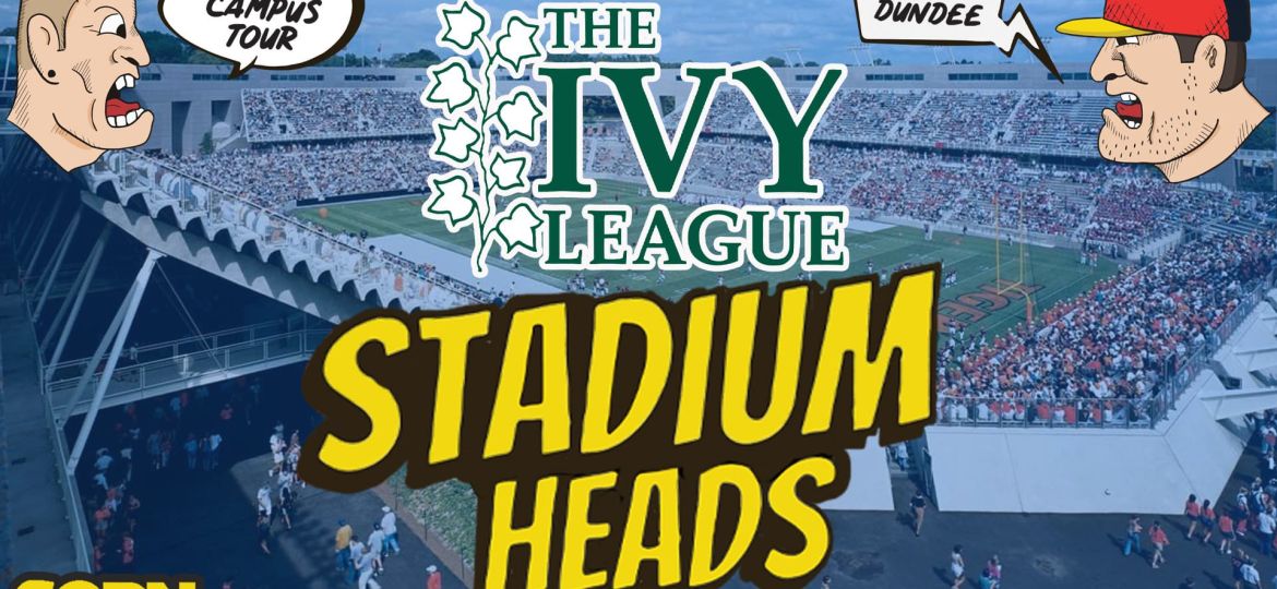 Ivy League Stadiums | Stadium Heads (Ep. 24)