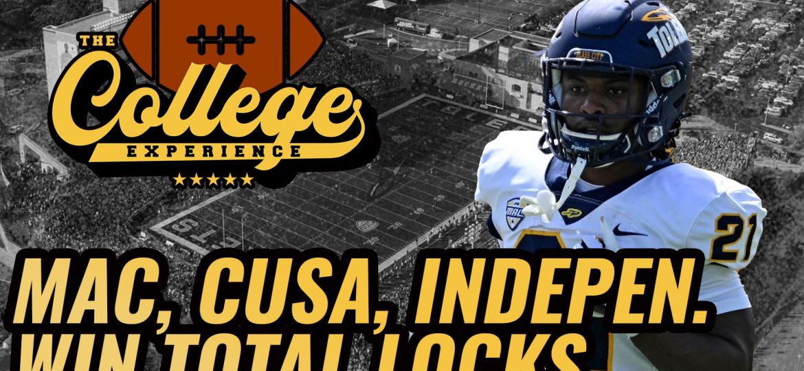 Conference USA, MAC & Independents Win Total Locks | The College Football Experience (Ep. 1723)