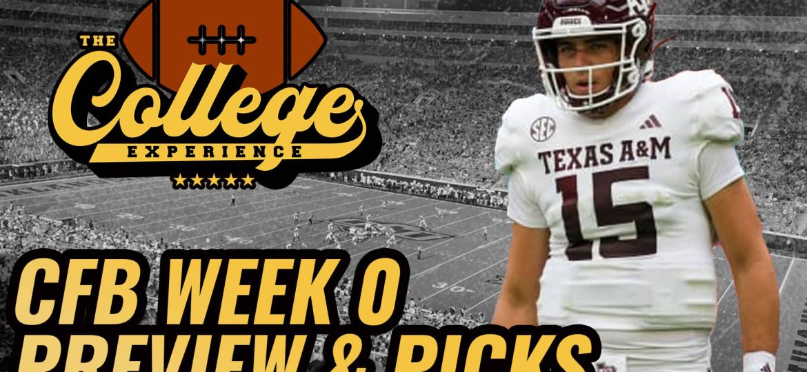Week Zero Preview, Picks & 12 Team CFP Predictions | The College Football Experience (Ep. 1706)