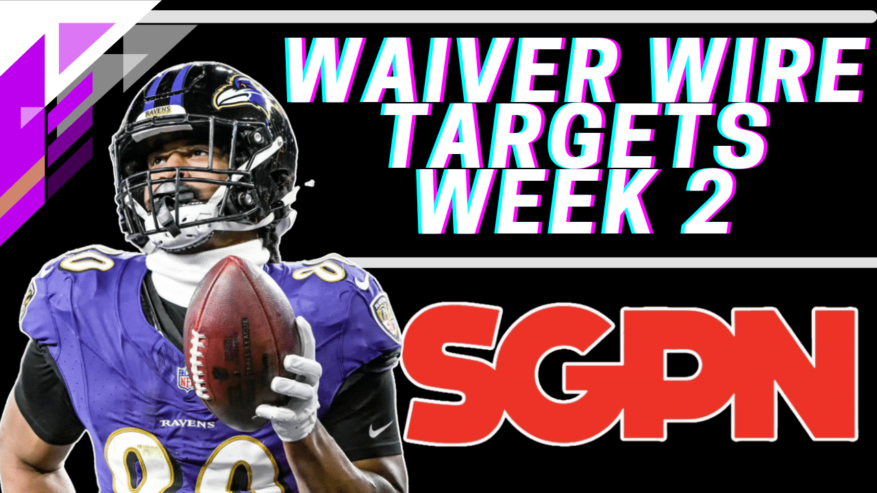 Fantasy Football Advice - Week 2 Waiver Wire Adds - Waiver Wire Rankings - Week 2 NFL