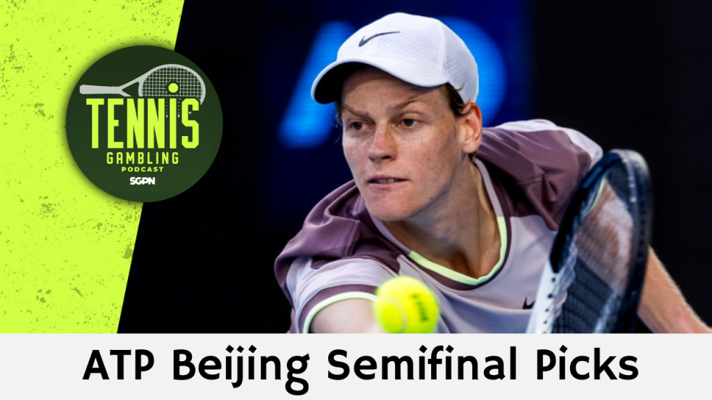 ATP Beijing Semifinal Picks – 9/30/24 | Tennis Gambling Podcast (Ep. 362)