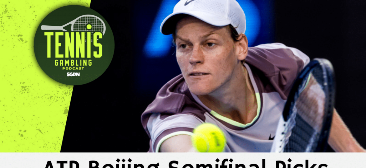ATP Beijing Semifinal Picks – 9/30/24 | Tennis Gambling Podcast (Ep. 362)