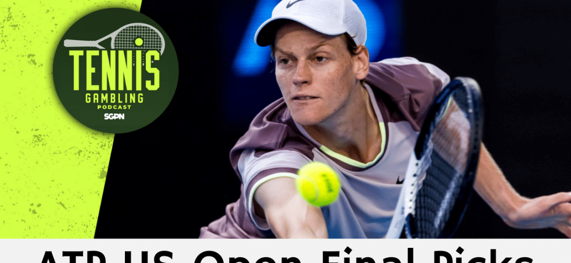 ATP US Open Final Picks – 9/8/24 | Tennis Gambling Podcast (Ep. 352)