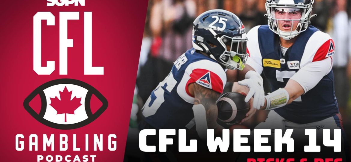 CFL Week 14 Preview, Picks & DFS | The CFL Gambling Podcast (Ep. 70)