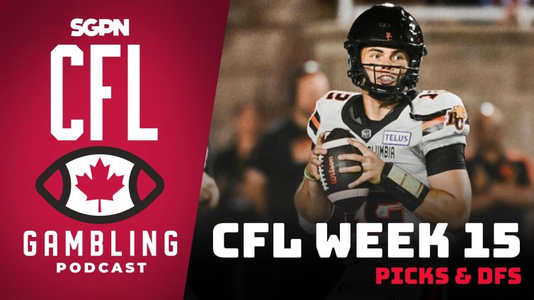 Week 15 Preview, Picks & DFS | The CFL Gambling Podcast (Ep. 72)
