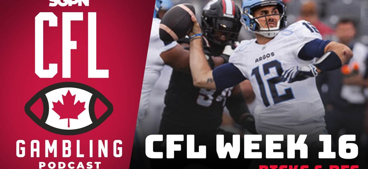 Week 16 Preview, Picks & DFS | The CFL Gambling Podcast (Ep. 74)