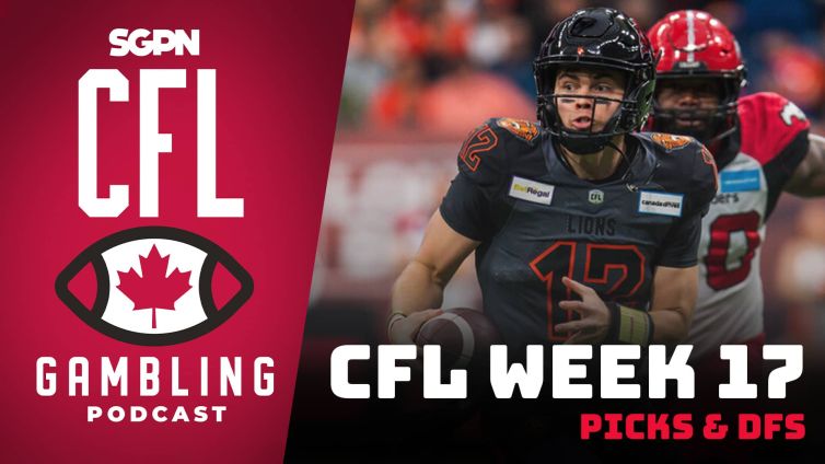 Week 17 Preview, Picks & DFS | The CFL Gambling Podcast (Ep. 76)