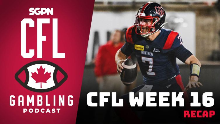 Week 16 Reaction Show | The CFL Gambling Podcast (Ep. 75)