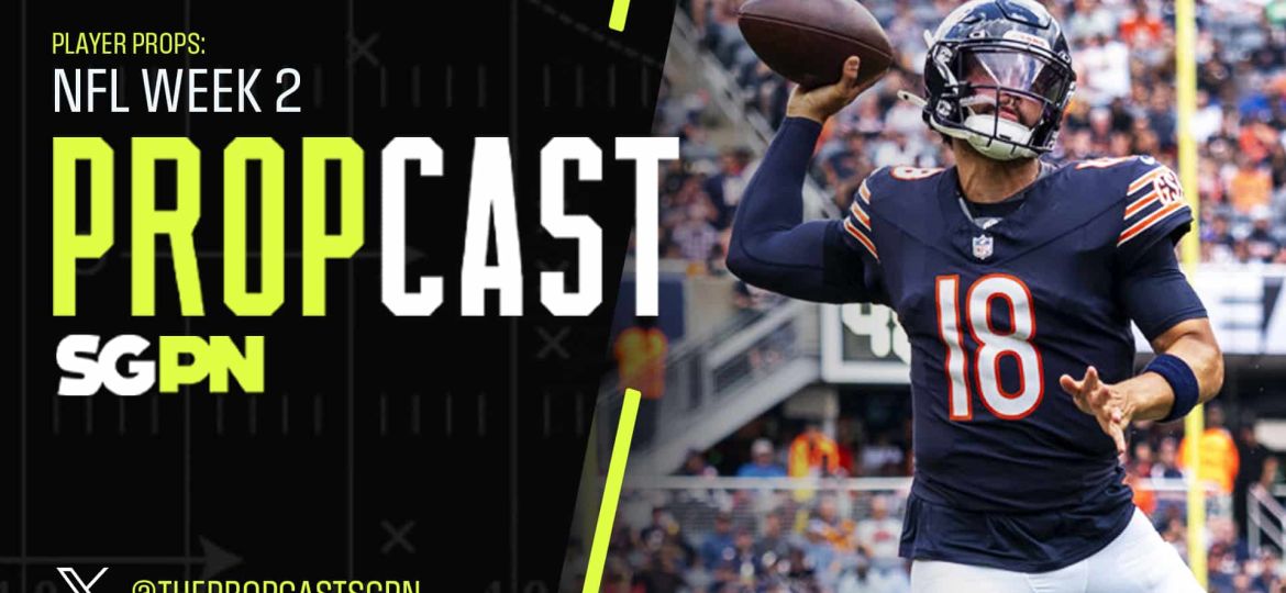 NFL Week 2 Player Props + Touchdown Scorers | The Propcast (Ep. 307)