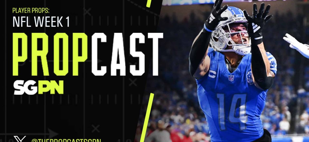 NFL Week 1 Player Props + Touchdown Scorers | The Propcast (Ep. 305)