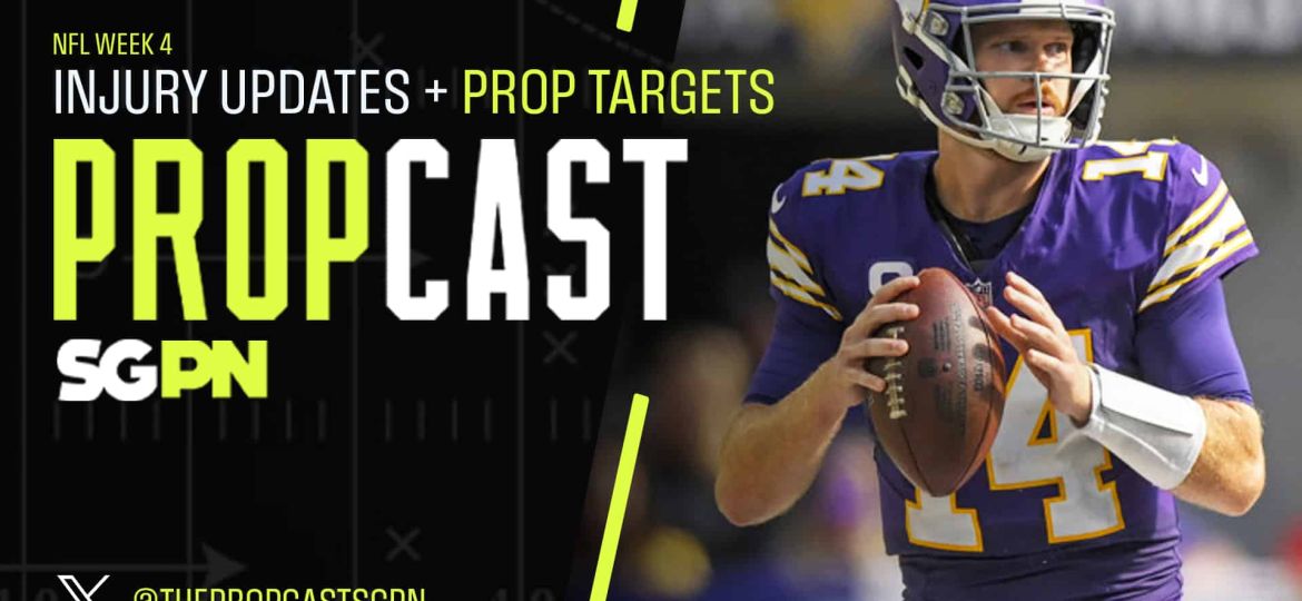 NFL Week 4 Injury Updates & News + Player Prop Targets | The Propcast (Ep. 310)