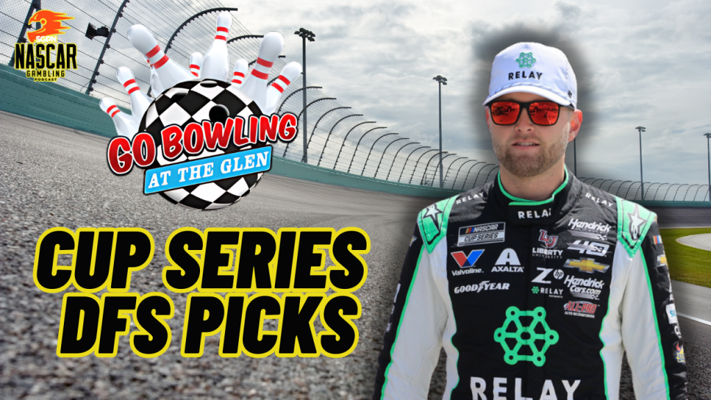 Go Bowling at The Glen DFS Picks 2024 I NASCAR Gambling Podcast (Ep. 497)