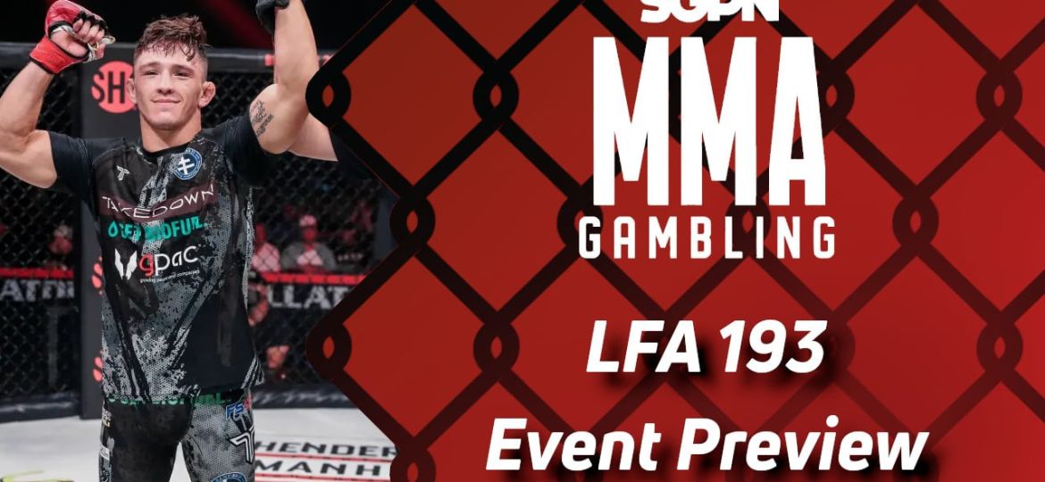 LFA 193 Betting Guide (Jeff's a Foot Guy) | MMA Gambling Podcast (Ep.657)