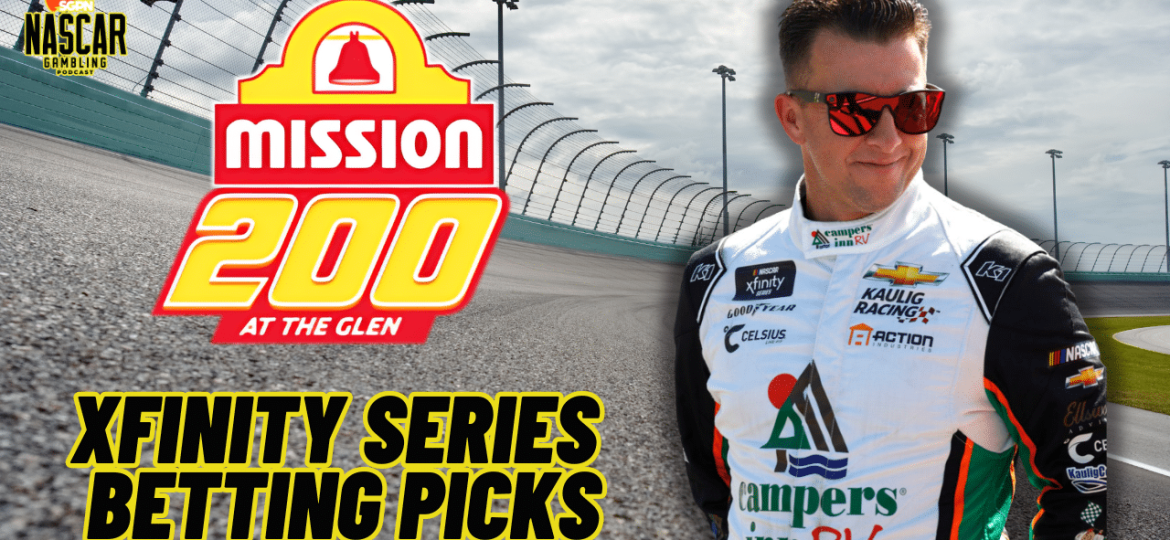 Mission 200 at The Glen Betting Picks 2024 I NASCAR Gambling Podcast (Ep. 497)