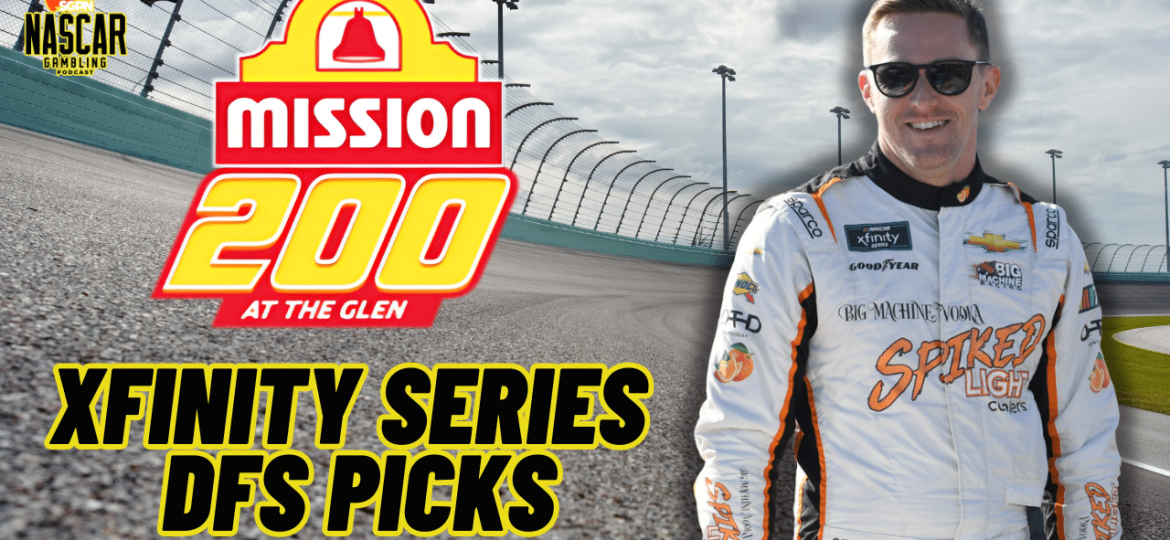 Mission 200 at The Glen DFS Picks 2024 I NASCAR Gambling Podcast (Ep. 499)