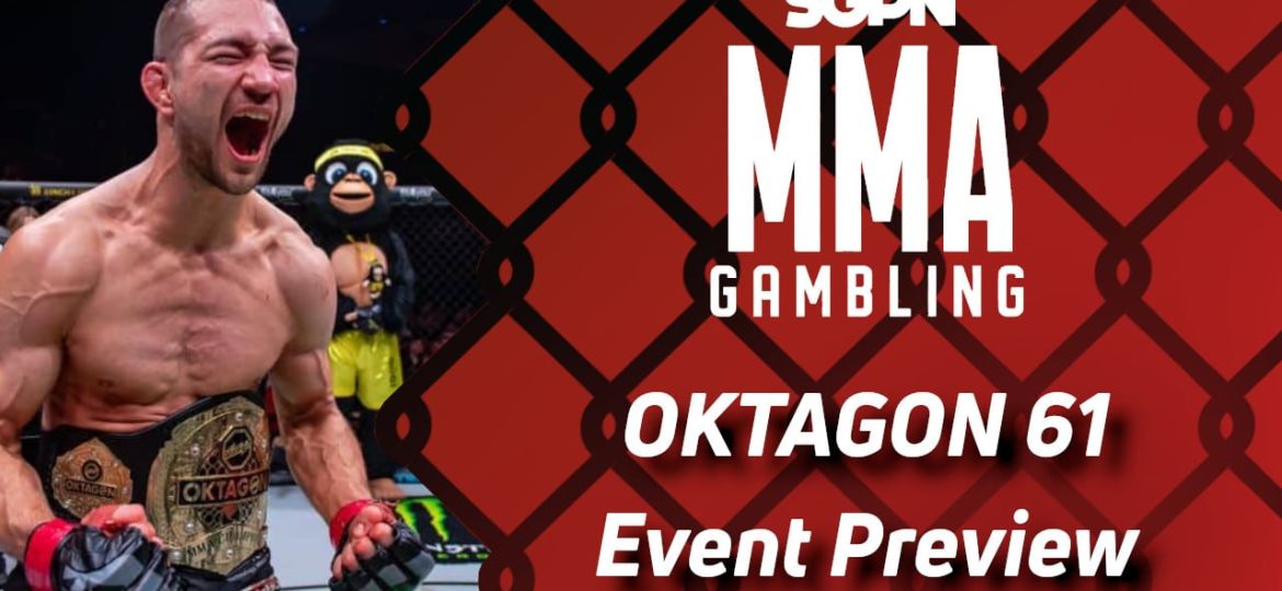 Oktagon 61 Betting Guide (Multiple Wives' Mouths to Feed) | MMA Gambling Podcast (Ep.658)