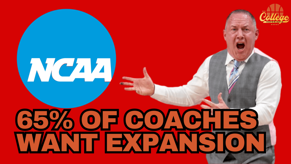 Should The NCAA Tournament Expand? - 65% Of Coaches Want More March Madness