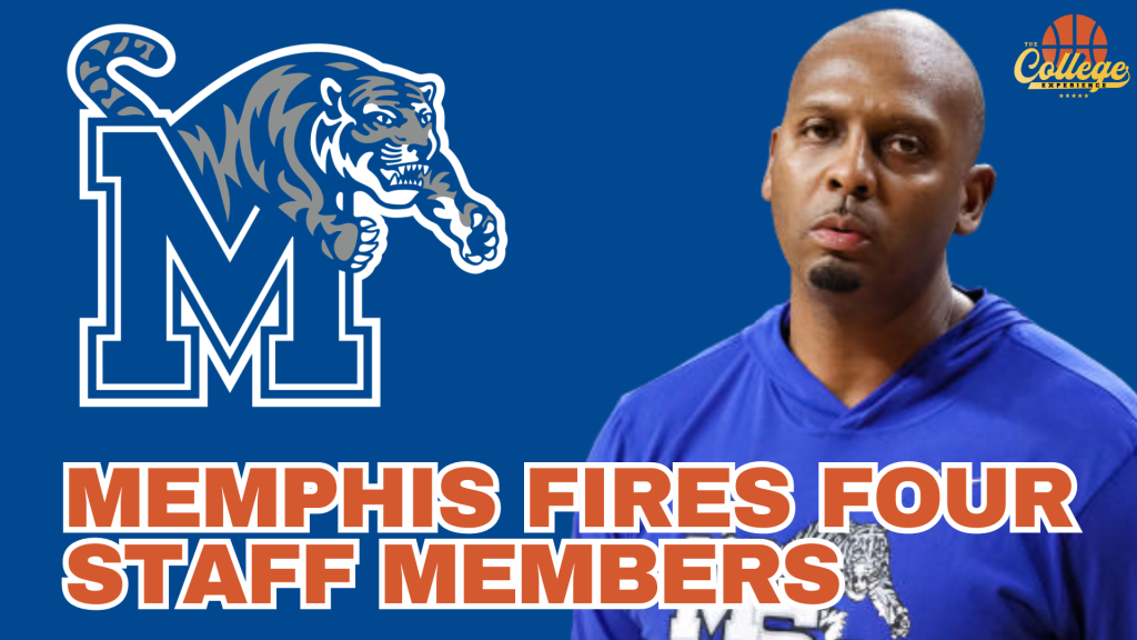 Memphis Basketball Fires 4 Coaches - TCE Trims | The College Basketball Experience