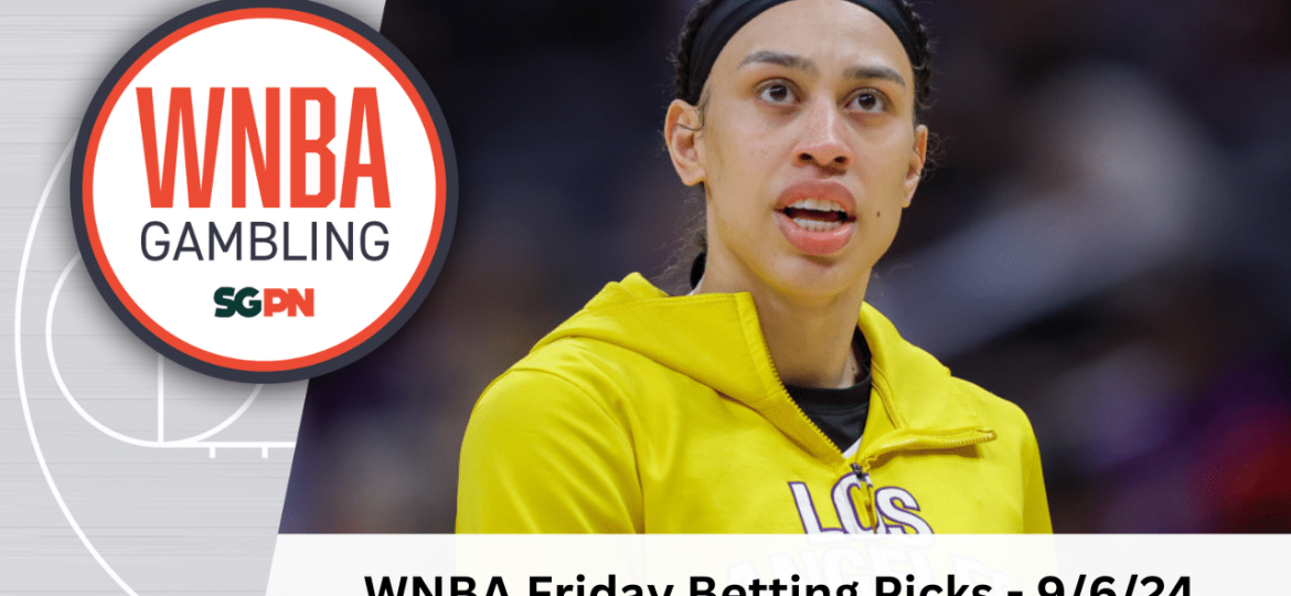WNBA Friday Betting Picks – 9/6/24 | WNBA Gambling Podcast (Ep. 144)
