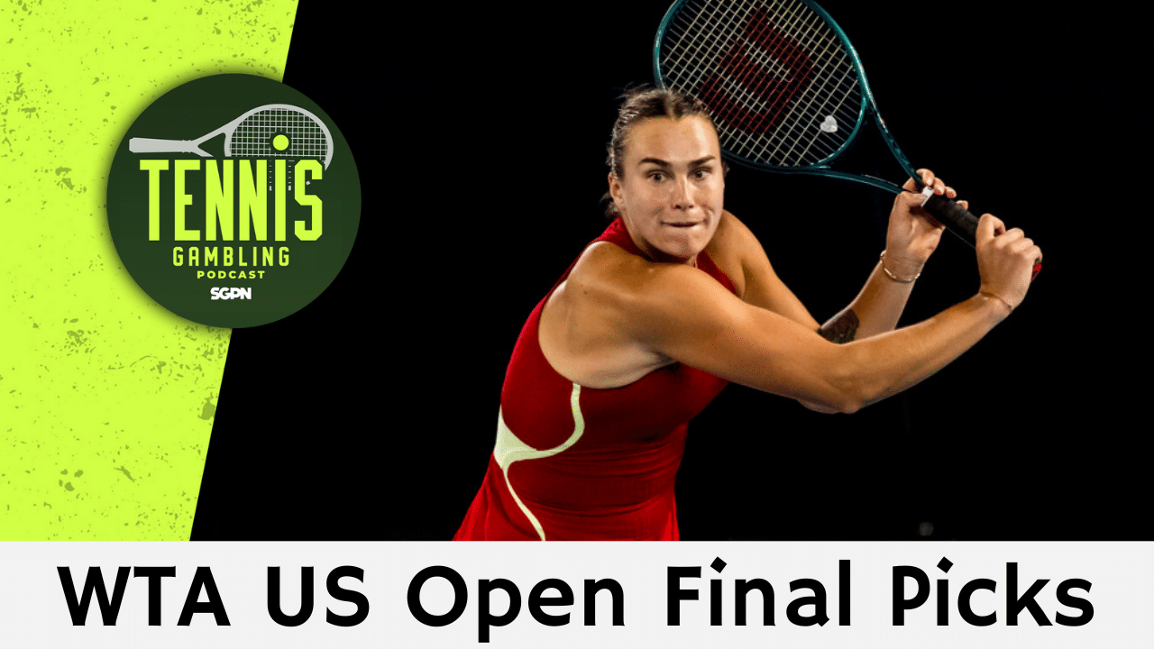 WTA US Open Final Picks – 9/6/24 | Tennis Gambling Podcast (Ep. 351)