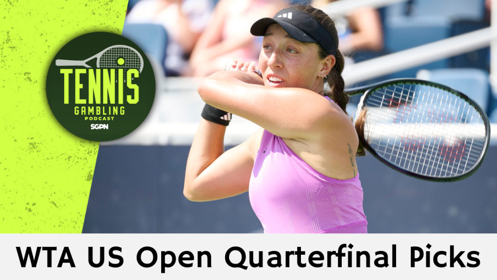 WTA US Open Quarterfinal Picks – 9/3/24 | Tennis Gambling Podcast (Ep. 347)