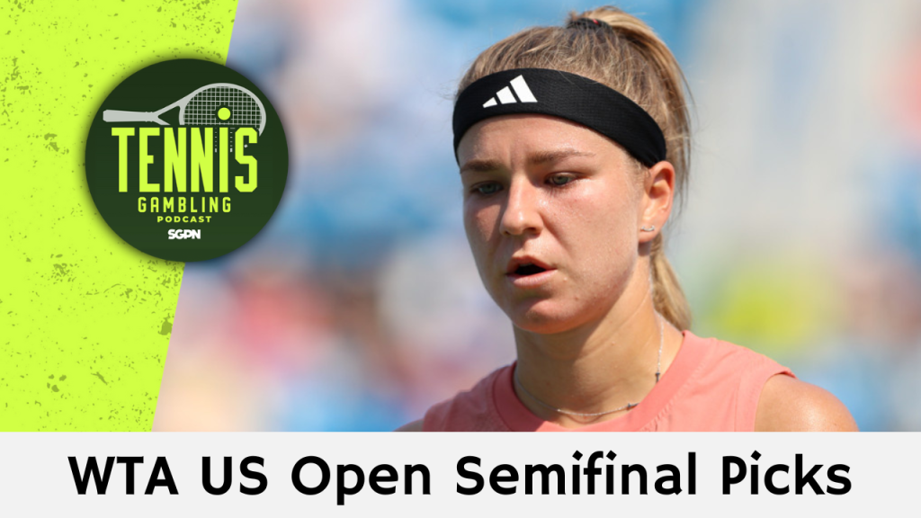 WTA US Open Semifinal Picks – 9/5/24 | Tennis Gambling Podcast (Ep. 349)