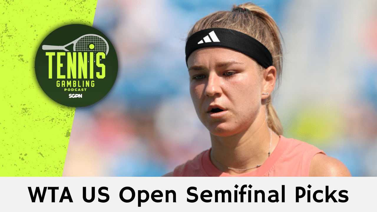 WTA US Open Semifinal Picks – 9/5/24 | Tennis Gambling Podcast (Ep. 349)