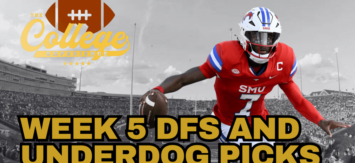 Week 5 DFS & Underdog Fantasy Picks | The College Football Experience (Ep. 1776)