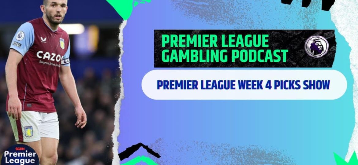 Premier League Week 4 Picks | Premier League Gambling Podcast (Ep.210)