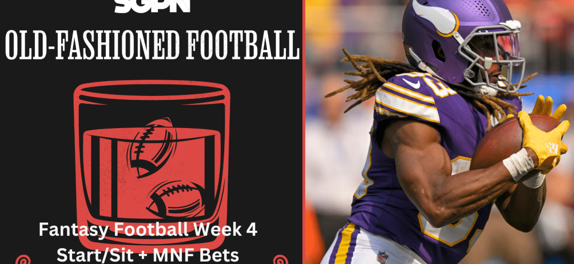 NFL Week 4 Fantasy Football Start Sit & Best Bets | Old-Fashioned Football (Ep. 148)
