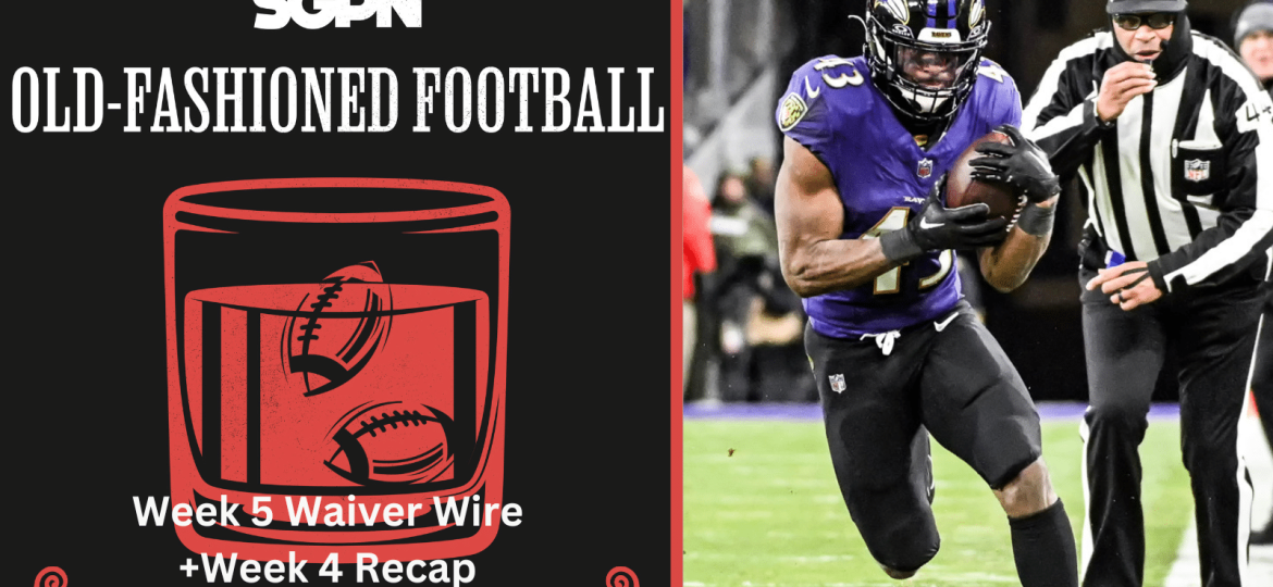 NFL Week 5 Fantasy Football Waiver Wire and Week 4 Recap | Old-Fashioned Football (Ep. 149)