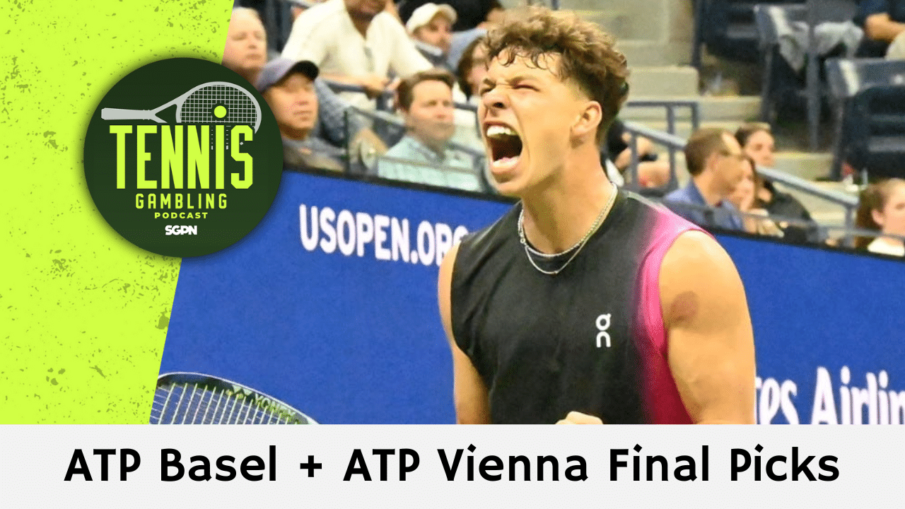 ATP Basel + ATP Vienna Final Picks – 10/26/24 | Tennis Gambling Podcast (Ep. 379)