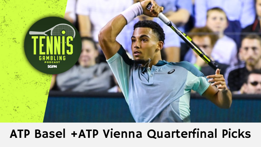 ATP Basel + ATP Vienna Quarterfinal Picks – 10/25/24 | Tennis Gambling Podcast (Ep. 377)