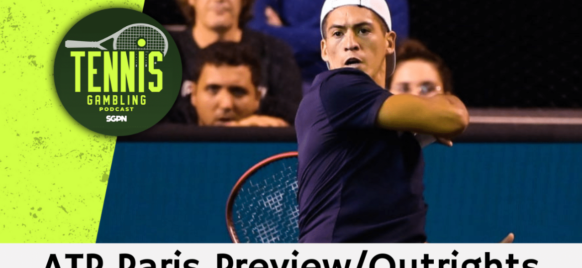 ATP Paris Preview/Outrights – 10/28/24 | Tennis Gambling Podcast (Ep. 380)
