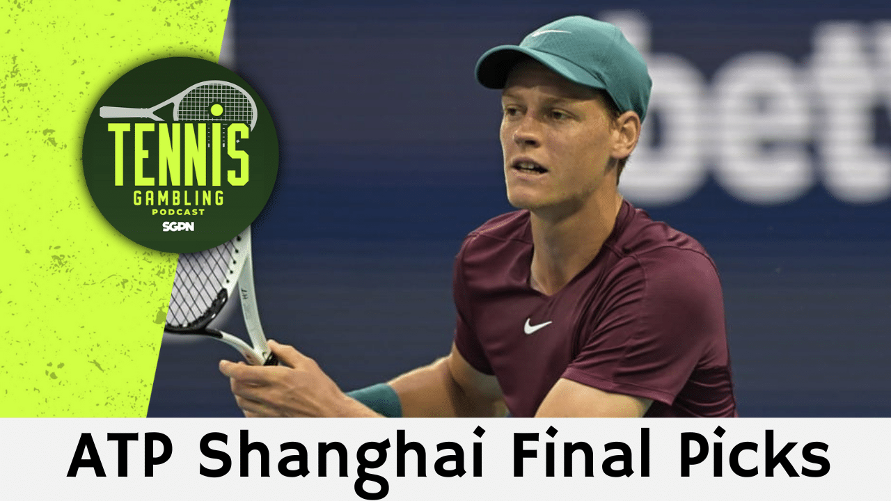 ATP Shanghai Final Picks – 10/12/24 | Tennis Gambling Podcast (Ep. 371)