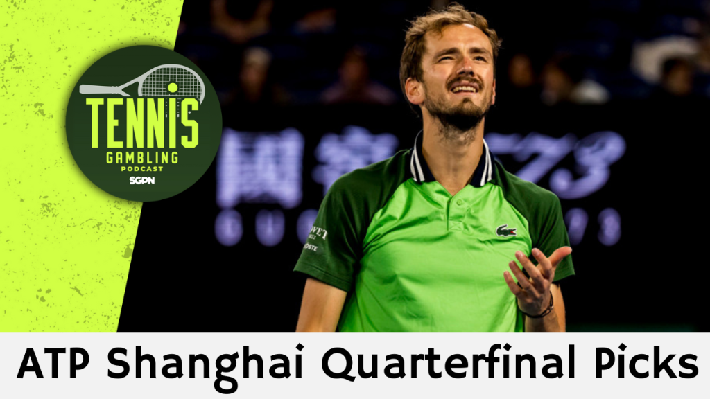 ATP Shanghai Quarterfinal Picks – 10/9/24 | Tennis Gambling Podcast (Ep. 369)