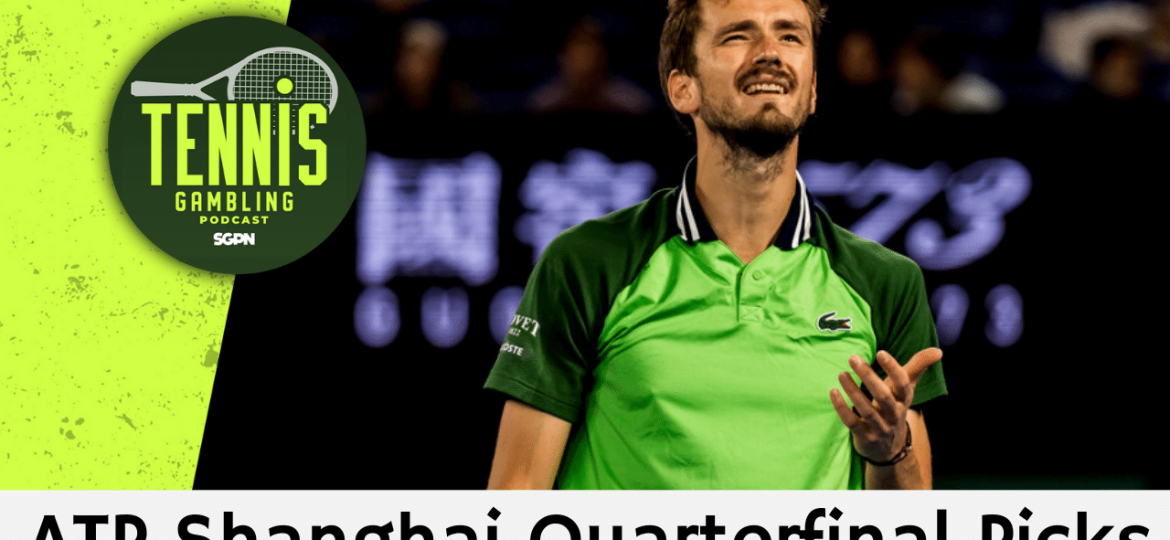 ATP Shanghai Quarterfinal Picks – 10/9/24 | Tennis Gambling Podcast (Ep. 369)
