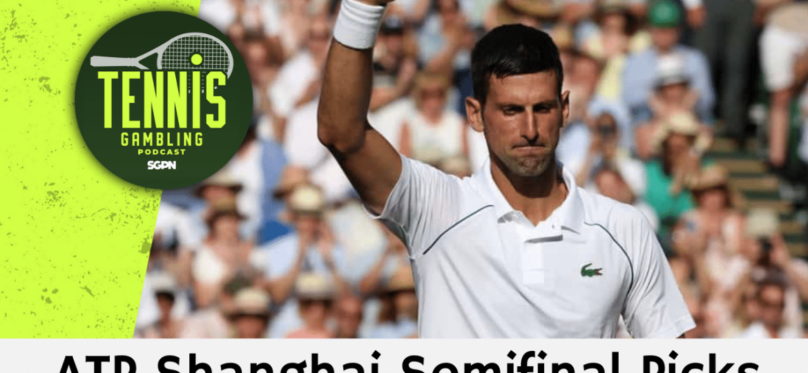 ATP Shanghai Semifinal Picks – 10/11/24 | Tennis Gambling Podcast (Ep. 370)