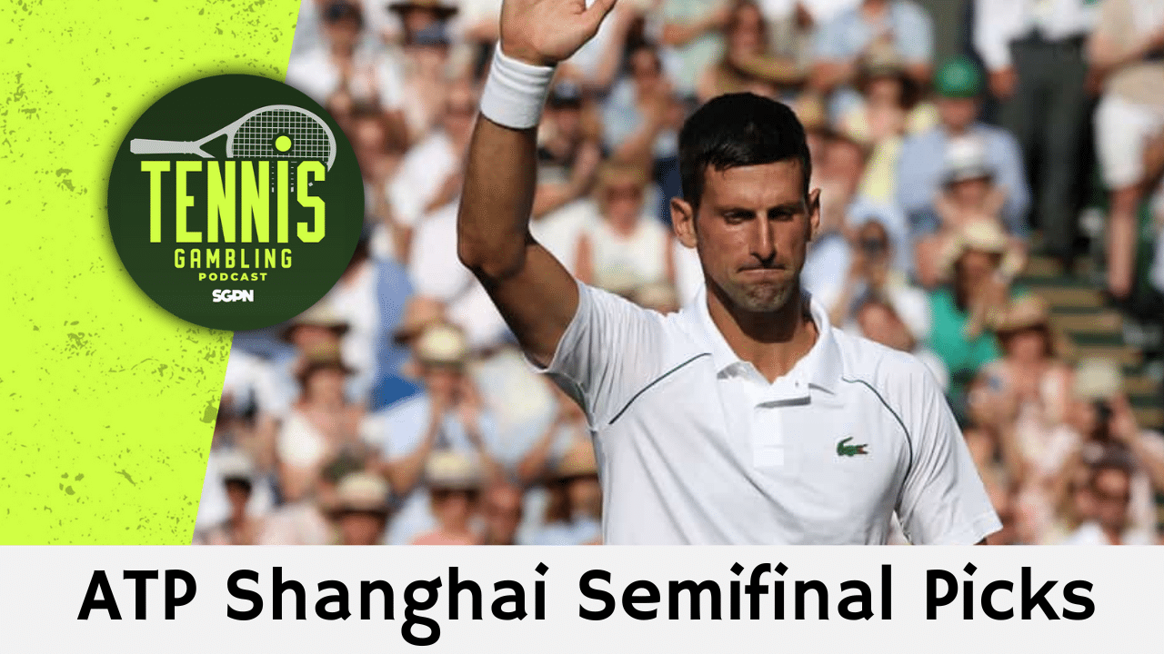 ATP Shanghai Semifinal Picks – 10/11/24 | Tennis Gambling Podcast (Ep. 370)