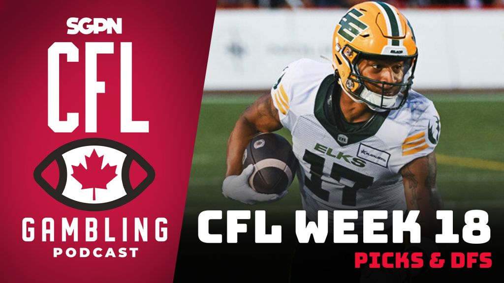 CFL Week 18 Preview, Picks & DFS | The CFL Gambling Podcast (Ep. 78)
